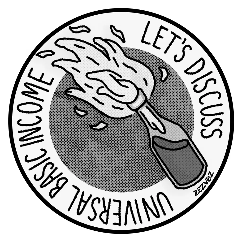 Cartoon by Zez Vaz depicting a molotov cocktail with the caption "Let's discuss Universal Basic Income"
